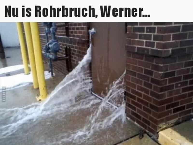 Meme von Werner zum Rohrbruch